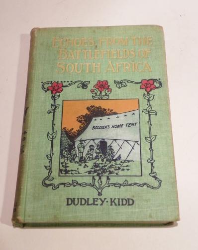 Echoes, from the Battlefields of South Africa by Dudley Kidd 1900