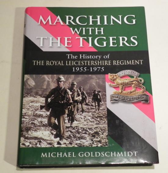 Book – Marching with The Tigers History of the Leicester Reg 1955-1975