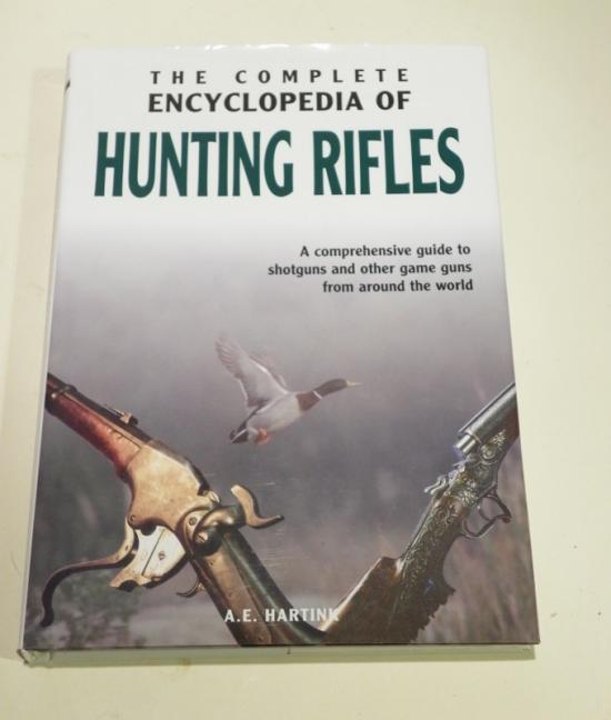 Book – The Complete Encyclopedia of Hunting Rifles by A.E. Hartink