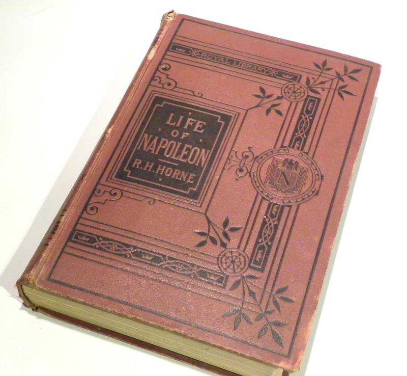 Book. 1879 The History of Napoleon Bonaparte by R.H. Horne