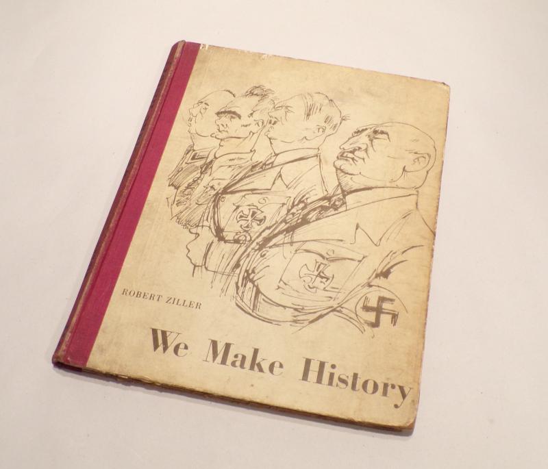 1940 First Edition ‘We Make History’ Anti-Nazi Caricatures by Ziller